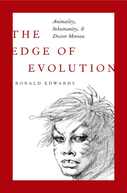 Book The Edge of Evolution: Animality, Inhumanity, and Doctor Moreau free