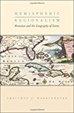 Book Hemispheric Regionalism: Romance and the Geography of Genre (Imagining the Americas) free