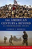 Book The American Century and Beyond: U.S. Foreign Relations, 1893-2014 (Oxford History of the United States) free