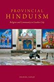 Book Provincial Hinduism: Religion and Community in Gwalior City free