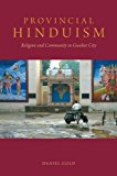 Book Provincial Hinduism: Religion and Community in Gwalior City free
