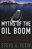Book Myths of the Oil Boom: American National Security in a Global Energy Market free