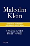 Book Chasing After Street Gangs: A Forty-Year Journey (Keynotes in Criminology and Criminal Justice) free