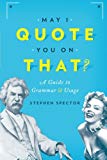 Book May I Quote You on That?: A Guide to Grammar and Usage free