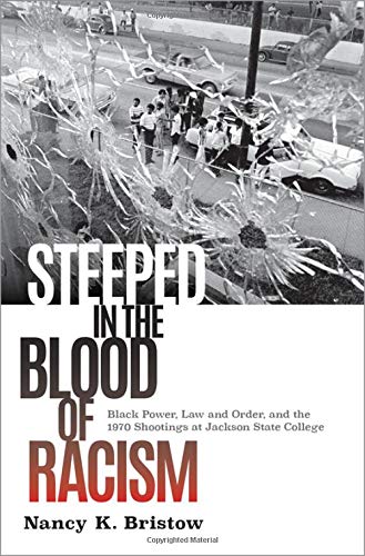 Book Steeped in the Blood of Racism: Black Power, Law and Order, and the 1970 Shootings at Jackson State College free