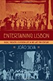 Book Entertaining Lisbon: Music, Theater, and Modern Life in the Late 19th Century (Currents in Latin American and Iberian Music) free
