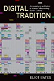 Book Digital Tradition: Arrangement and Labor in Istanbul's Recording Studio Culture free