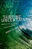 Book Surfing Uncertainty: Prediction, Action, and the Embodied Mind free