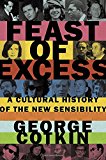 Book Feast of Excess: A Cultural History of the New Sensibility free