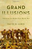 Book Grand Illusions: American Art and the First World War free