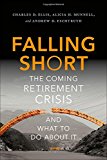 Book Falling Short : The Coming Retirement Crisis and What to Do about It (Hardcover)--by Charles D. Ellis [2014 Edition] ISBN: 9780190218898 free