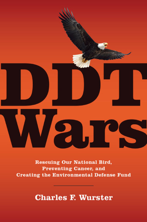 Book DDT Wars: Rescuing Our National Bird, Preventing Cancer, and Creating the Environmental Defense Fund free