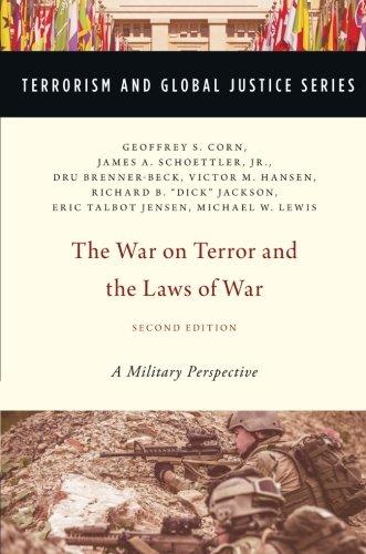Book The War on Terror and the Laws of War: A Military Perspective (TERRORISM AND GLOBAL JUSTICE SERIES) free