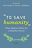 Book To Save Humanity: What Matters Most for a Healthy Future free