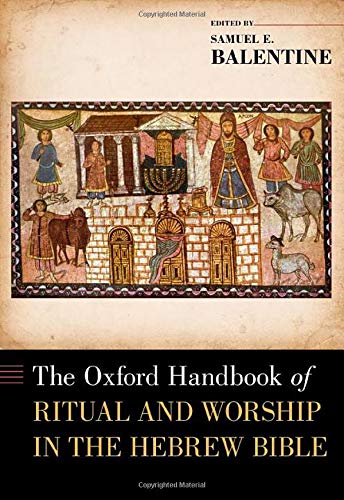 Book The Oxford Handbook of Ritual and Worship in the Hebrew Bible (OXFORD HANDBOOKS SERIES) free