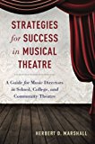 Book Strategies for Success in Musical Theatre: A Guide for Music Directors in School, College, and Community Theatre free