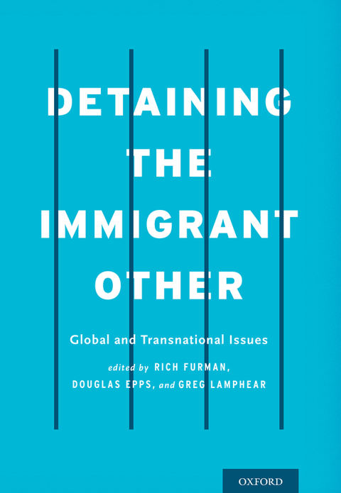 Book Detaining the Immigrant Other: Global and Transnational Issues free