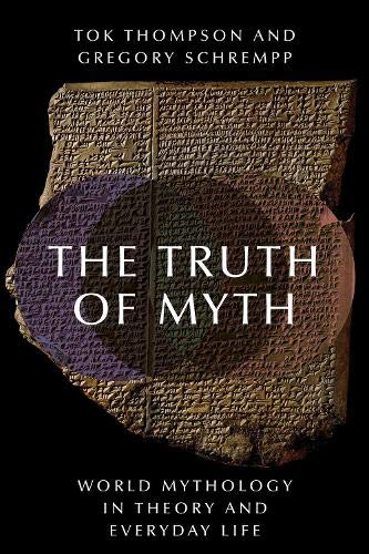 Book The Truth of Myth: World Mythology in Theory and Everyday Life free