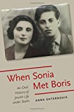 Book When Sonia Met Boris: An Oral History of Jewish Life under Stalin (Oxford Oral History Series) free