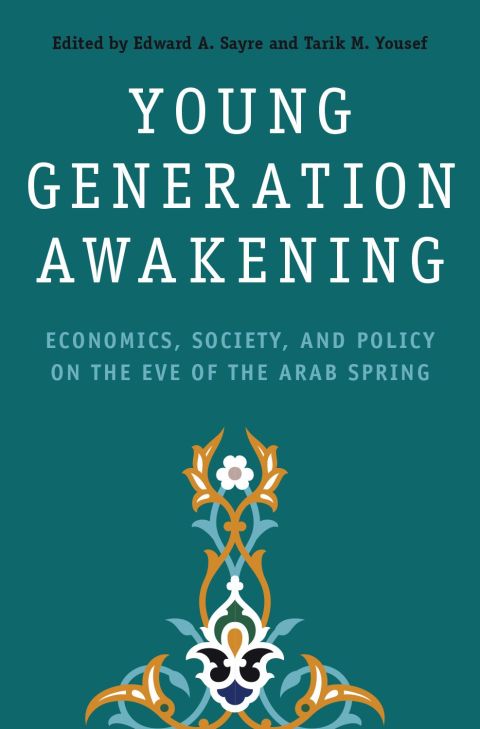 Book Young Generation Awakening: Economics, Society, and Policy on the Eve of the Arab Spring free