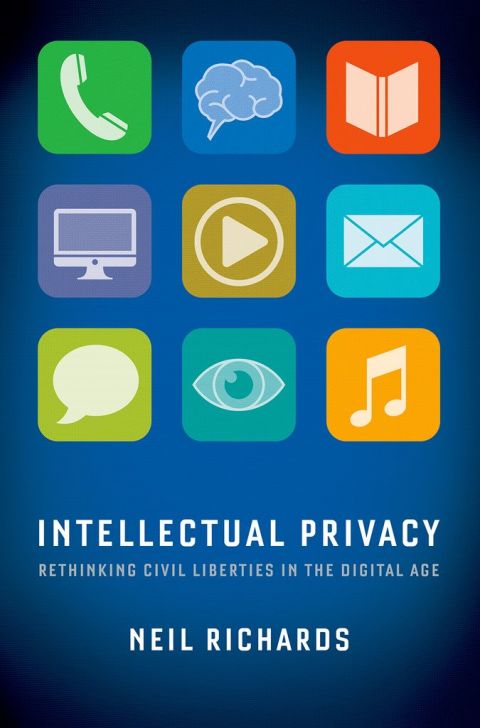 Book Intellectual Privacy: Rethinking Civil Liberties in the Digital Age free