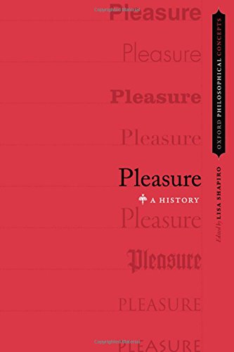Book Pleasure: A History (OXFORD PHILOSOPHICAL CONCEPTS) free