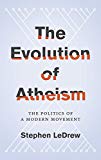 Book The Evolution of Atheism: The Politics of a Modern Movement free