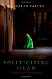 Book Politicizing Islam: The Islamic Revival in France and India (Religion and Global Politics) free