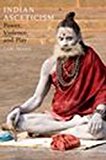 Book Indian Asceticism: Power, Violence, and Play free