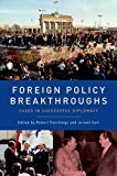 Book Foreign Policy Breakthroughs: Cases in Successful Diplomacy free
