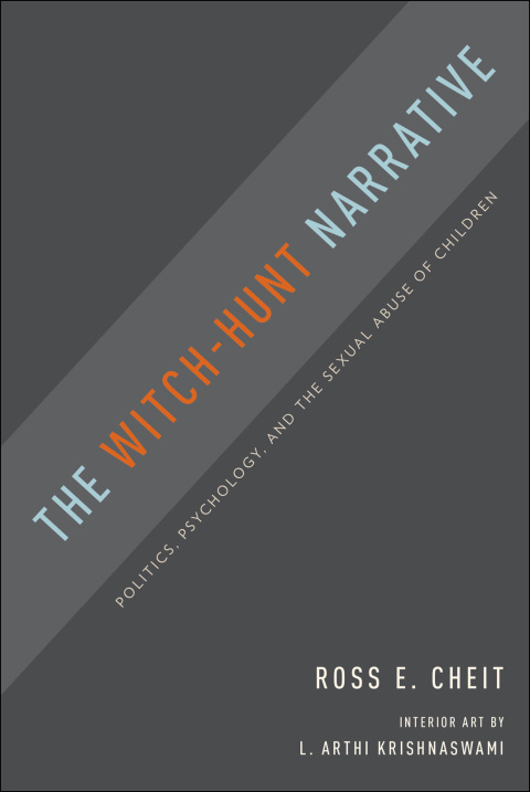 Book The Witch-Hunt Narrative: Politics, Psychology, and the Sexual Abuse of Children free