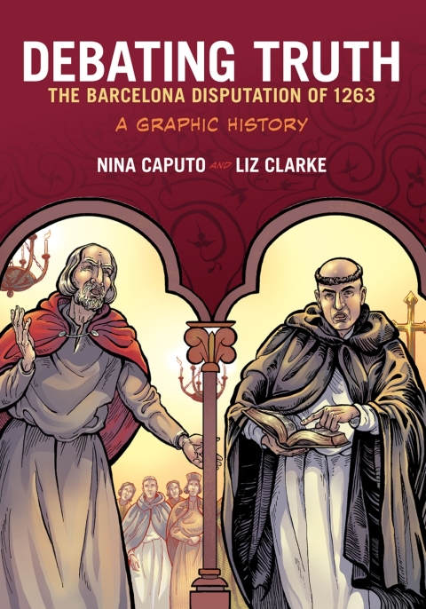 Book Debating Truth: The Barcelona Disputation of 1263, A Graphic History free