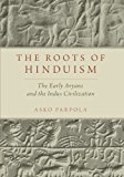 Book The Roots of Hinduism: The Early Aryans and the Indus Civilization free