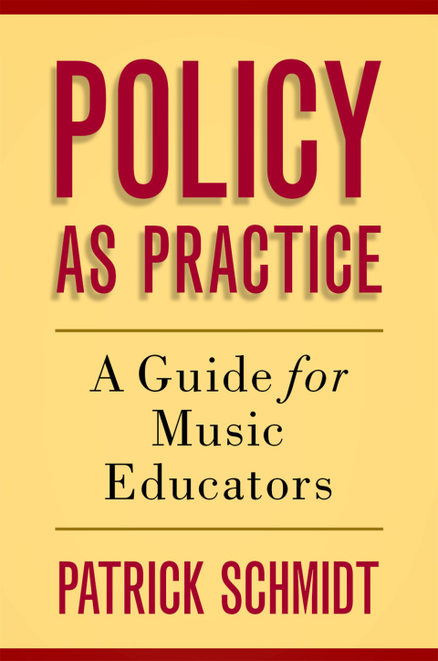 Book Policy as Practice: A Guide for Music Educators free