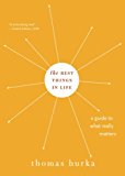 Book The Best Things in Life: A Guide to What Really Matters (Philosophy in Action) free