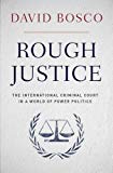 Book Rough Justice: The International Criminal Court in a World of Power Politics free