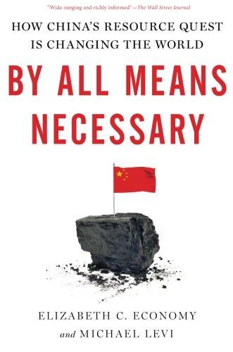 Book By All Means Necessary: How China's Resource Quest is Changing the World free