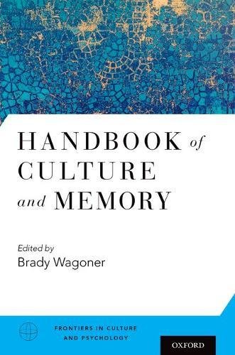 Book Handbook of Culture and Memory (Frontiers in Culture and Psychology) free