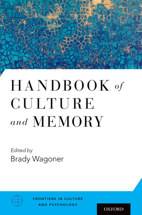 Book Handbook of Culture and Memory (Frontiers in Culture and Psychology) free