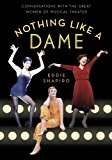Book Nothing Like a Dame: Conversations with the Great Women of Musical Theater free