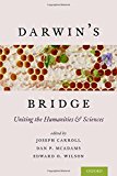 Book Darwin's Bridge: Uniting the Humanities and Sciences free