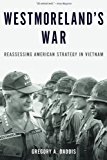 Book Westmoreland's War: Reassessing American Strategy in Vietnam free