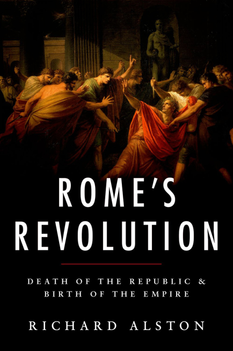 Book Rome's Revolution: Death of the Republic and Birth of the Empire (Ancient Warfare and Civilization) free Book Rome's Revolution: Death of the Republic and Birth of the Empire (Ancient Warfare and Civilization) free