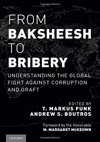 Book From Baksheesh to Bribery: Understanding the Global Fight Against Corruption and Graft free