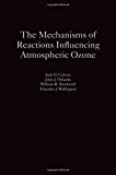 Book The Mechanisms of Reactions Influencing Atmospheric Ozone free