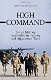 Book High Command: British Military Leadership in the Iraq and Afghanistan Wars free
