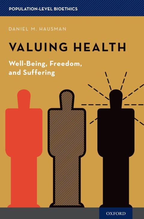 Book Valuing Health: Well-Being, Freedom, and Suffering (Population-Level Bioethics) free
