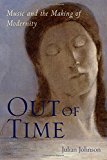 Book Out of Time: Music and the Making of Modernity free