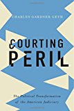 Book Courting Peril: The Political Transformation of the American Judiciary free