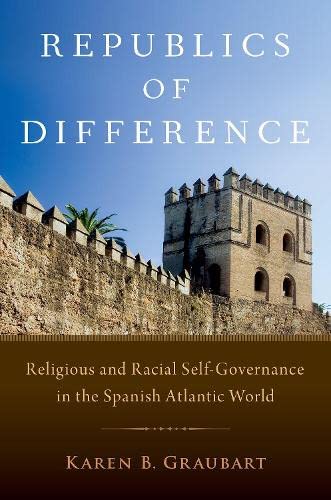 Book Republics of Difference: Religious and Racial Self-Governance in the Spanish Atlantic World free